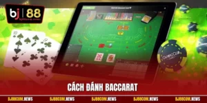 Cách Đánh Baccarat - Chỉ Dẫn Bí Kíp Thắng Lớn Trên BJ88