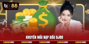 Khuyến Mãi Nạp Đầu BJ88| Bí Kíp Nhân Đôi Vốn Để Săn Quà Lớn