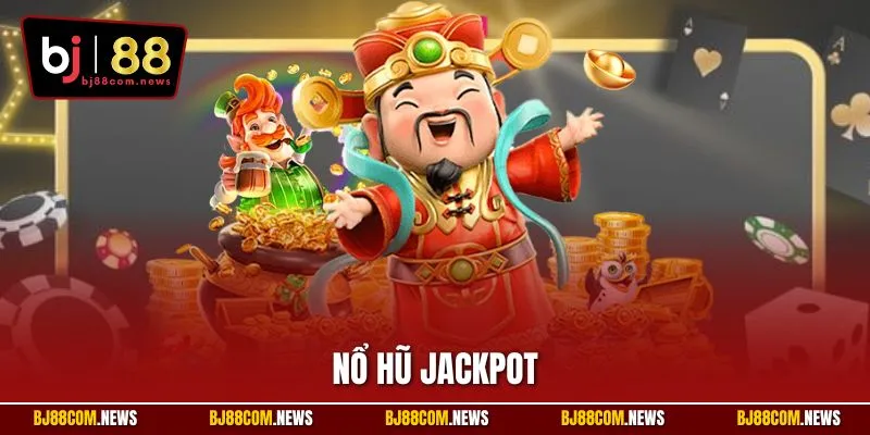 Nổ Hũ Jackpot| Trải Nghiệm Quay Slot Đình Đám Tại Châu Á