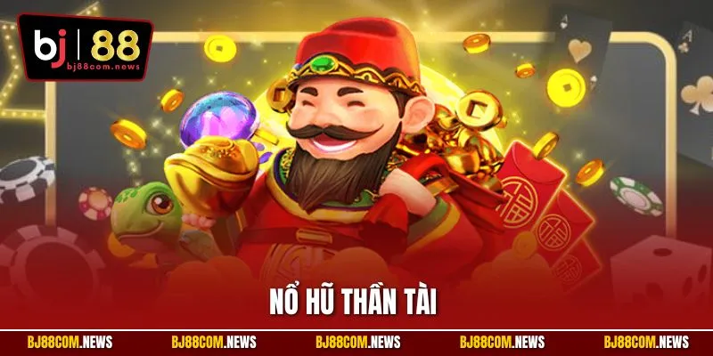 Nổ Hũ Thần Tài | Hành Trình Chinh Phục Kho Báu Slot May Mắn