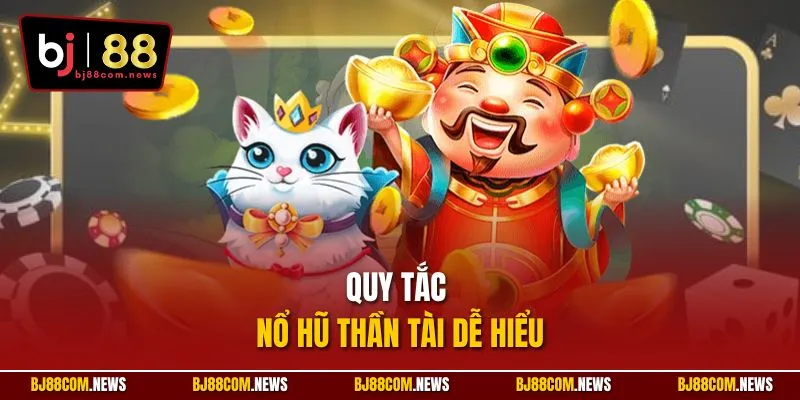 Quy tắc nổ hũ Thần Tài dễ hiểu
