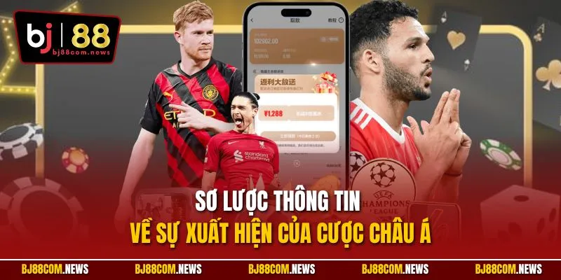 Sơ lược thông tin về sự xuất hiện của cược châu Á